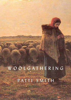 Woolgathering - Patti Smith