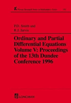 Ordinary and Partial Differential Equations,Volume V: Proceedings of the 13th Dundee Conference 1996: 370 (Chapman & Hall/CRC Research Notes in Mathematics Series)