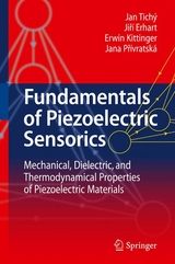 Fundamentals of Piezoelectric Sensorics -  Jan Tichý,  Jirí Erhart,  Erwin Kittinger,  Jana Prívratská