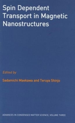 Spin Dependent Transport in Magnetic Nanostructures - Sadamichi Maekawa; Teruya Shinjo
