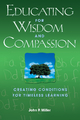 Educating for Wisdom and Compassion - John P. Miller
