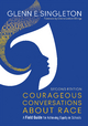 Courageous Conversations About Race - Glenn E. Singleton