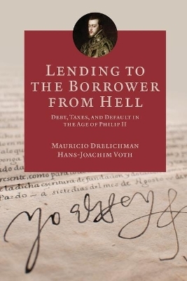 Lending to the Borrower from Hell - Mauricio Drelichman; Hans-Joachim Voth