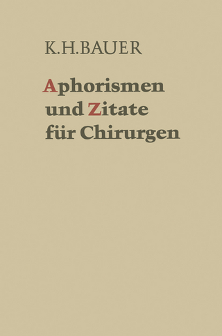 Aphorismen und Zitate für Chirurgen - Karl H. Bauer