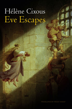 Eve Escapes - Hélène Cixous