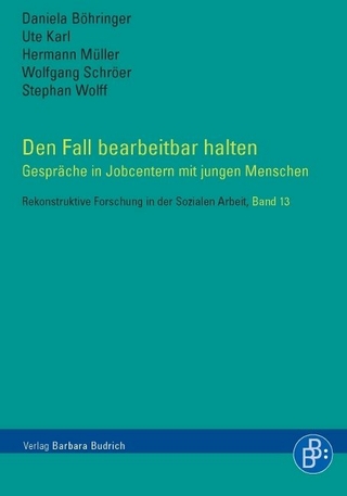 Den Fall bearbeitbar halten - Daniela Böhringer; Hermann Johann Müller; Wolfgang Schröer; Stephan Wolff