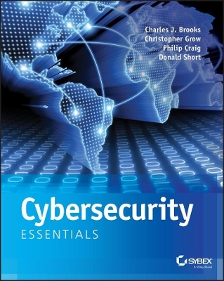 Cybersecurity Essentials - Charles J. Brooks, Christopher Grow, Philip A. Craig  Jr., Donald Short