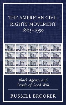 The American Civil Rights Movement 1865?1950 - Russell Brooker