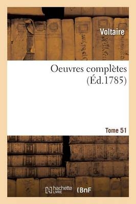 Oeuvres Completes Tome 51 - Voltaire