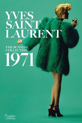 Yves Saint Laurent: The Scandal Collection, 1971 - Olivier Saillard, Dominique Veillon