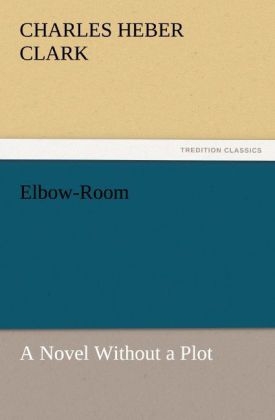 Elbow-Room - Charles Heber Clark