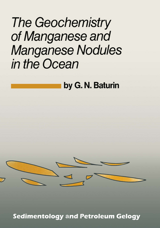The Geochemistry of Manganese and Manganese Nodules in the Ocean - G.N. Baturin