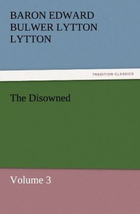 The Disowned - Baron Edward Bulwer Lytton Lytton