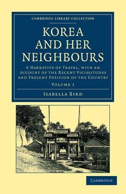 Korea and her Neighbours - Isabella Bird