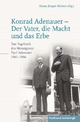 Konrad Adenauer - Der Vater, die Macht und das Erbe - Paul Adenauer; Hanns Jürgen Küsters