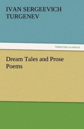 Dream Tales and Prose Poems - Iwan S. Turgenjew