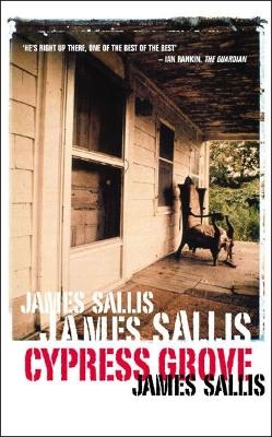 Cypress Grove - James Sallis