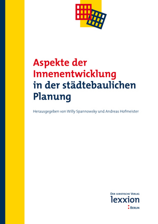 Aspekte der Innenentwicklung in der städtebaulichen Planung - Willy Spannowsky; Andreas Hofmeister