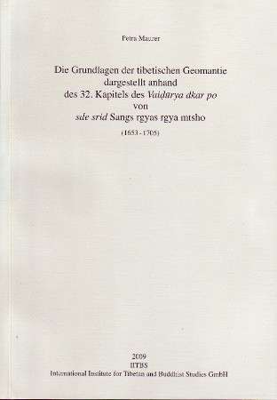 Die Grundlagen der tibetischen Geomantie dargestellt anhand des 32. Kapitels des Vaidurya dkar po von sde srid Sangs rgyas rgya -mtsho (1653-1705) - Petra H Maurer