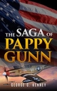The Saga of Pappy Gunn - George Churchill Kenney