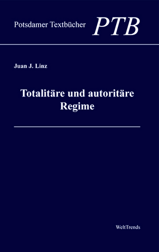Totalitäre und autoritäre Regime - Juan J Linz; Raimund Krämer; WeltTrends e.V.