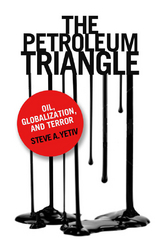 Petroleum Triangle -  Steve A. Yetiv