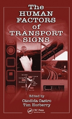 The Human Factors of Transport Signs - Tim Horberry; Candida Castro