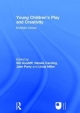 Young Children's Play and Creativity - Natalie Canning;  Gill Goodliff;  Linda Miller;  John Parry