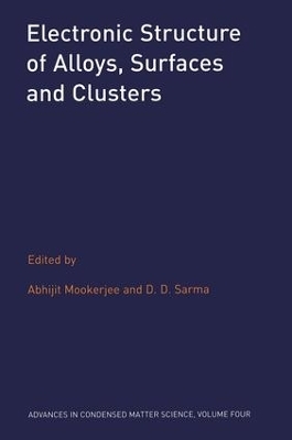 Electronic Structure of Alloys, Surfaces and Clusters - Abhijit Mookerjee; D.D. Sarma