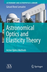 Astronomical Optics and Elasticity Theory - Gérard René Lemaitre