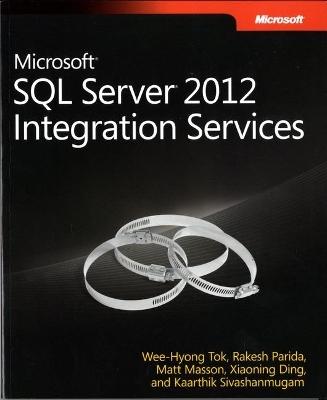 Microsoft SQL Server 2012 Integration Services - Wee-Hyong Tok, Rakesh Parida, Matt Masson, Xiaoning Ding, Kaarthik Sivashanmugam