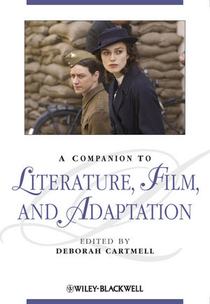 A Companion to Literature, Film, and Adaptation - D Cartmell