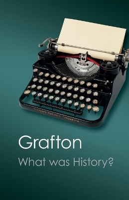 What Was History? - Anthony Grafton