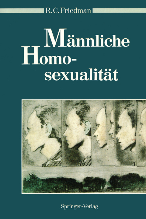 Männliche Homosexualität - Richard C. Friedman