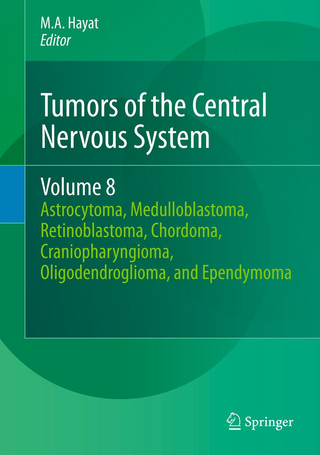 Tumors of the Central Nervous System, Volume 8 - M.A. Hayat