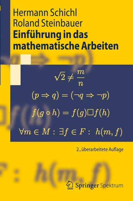 Einführung in das mathematische Arbeiten - Hermann Schichl, Roland Steinbauer