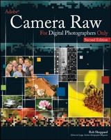 Adobe Camera Raw for Digital Photographers Only - Rob Sheppard