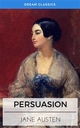 Persuasion (Dream Classics) - Jane Austen; Dream Classics