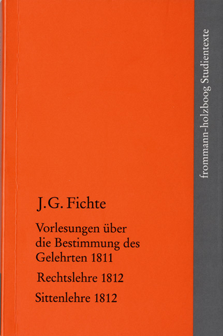 Johann Gottlieb Fichte: Die späten wissenschaftlichen Vorlesungen / III: 1811?1812 - Johann Gottlieb Fichte; Hans Georg Von Manz; Ives Radrizzani; Martin Siegel