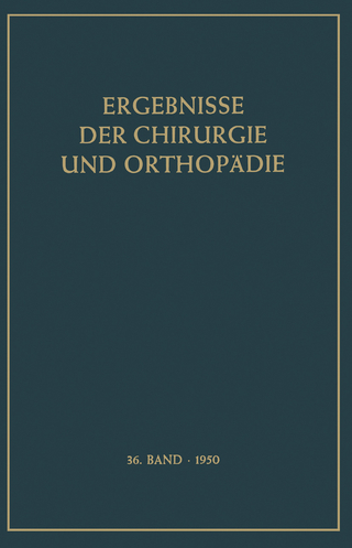 Ergebnisse der Chirurgie und Orthopädie - Karl Heinrich Bauer; Alfred Brunner