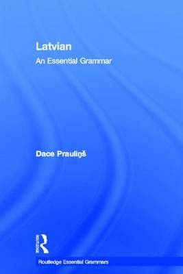 Latvian: An Essential Grammar - Dace Praulin?