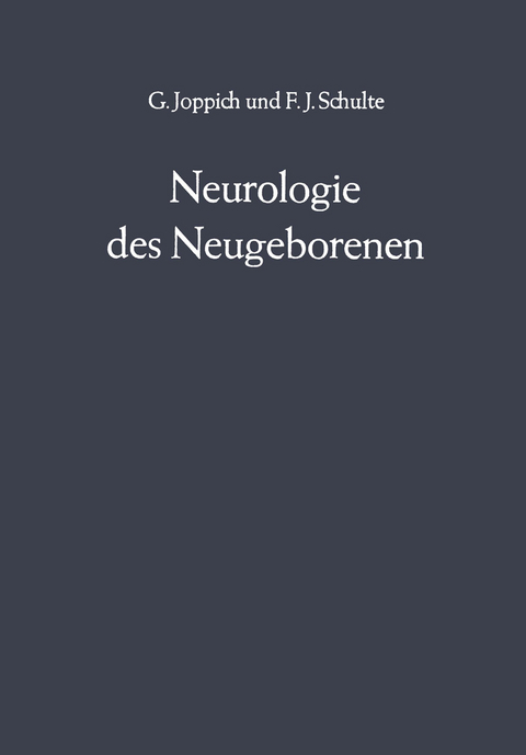 Neurologie des Neugeborenen - G. Joppich, F. J. Schultze