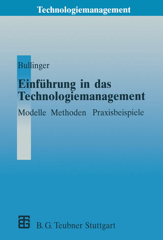 Einführung in das Technologiemanagement - Hans-Jörg Bullinger; Hans-Jörg Bullinger
