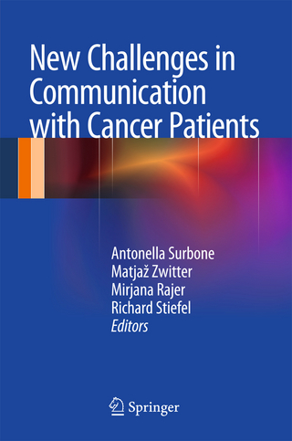 New Challenges in Communication with Cancer Patients - Antonella Surbone; Matja? Zwitter; Mirjana Rajer; Richard Stiefel