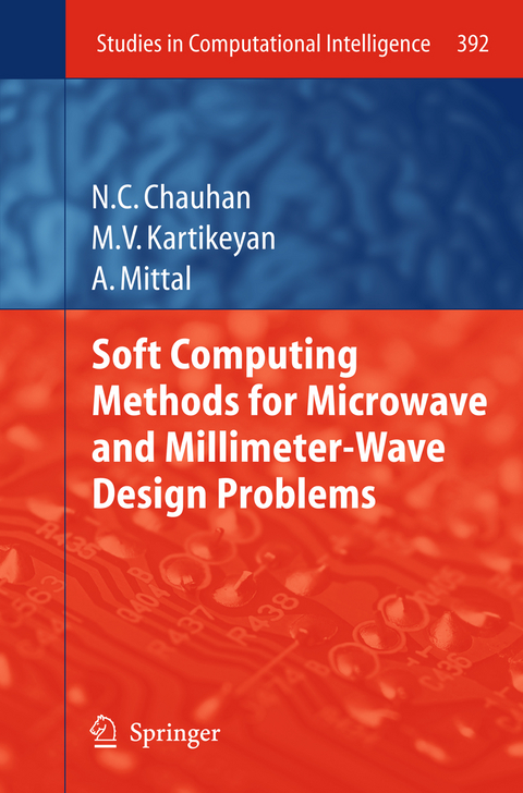 Soft Computing Methods for Microwave and Millimeter-Wave Design Problems - Narendra Chauhan, Machavaram Kartikeyan, Ankush Mittal