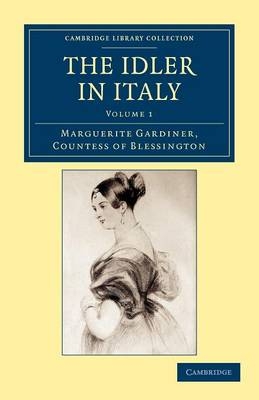 The Idler in Italy - Marguerite Blessington