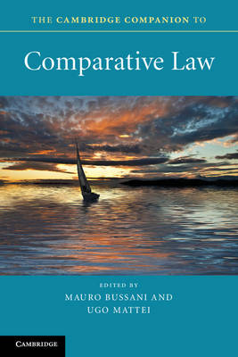 The Cambridge Companion to Comparative Law - Mauro Bussani; Ugo Mattei