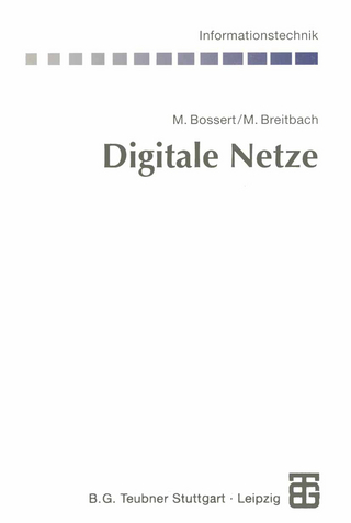 Digitale Netze - Martin Bossert; Martin Bossert; Markus Breitbach; Norbert Fliege