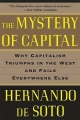 Mystery of Capital - Hernando De Soto