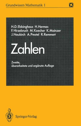 Zahlen - Heinz-Dieter Ebbinghaus; Hans Hermes; Friedrich Hirzebruch; Max Koecher; Klaus Mainzer; Jürgen Neukirch; Alexander Prestel; Reinhold Remmert